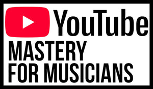 YouTube Mastery for Musicians